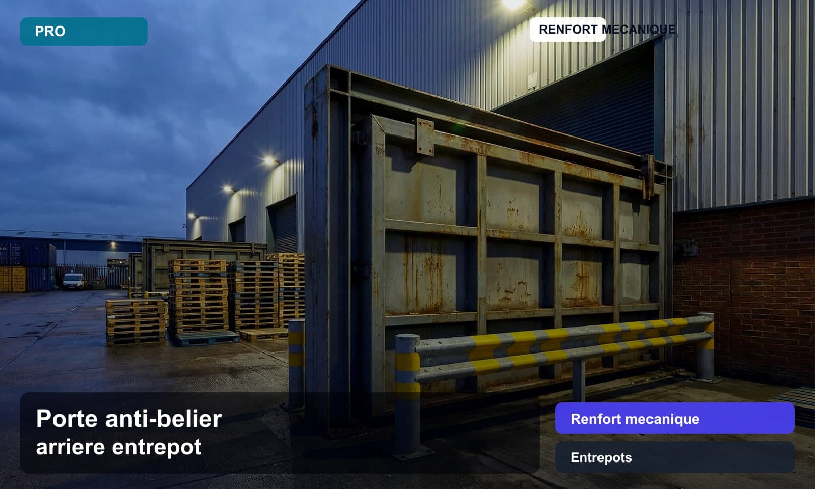 Photo porte anti-belier arriere entrepot norme Renfort mecanique pour Entrepots